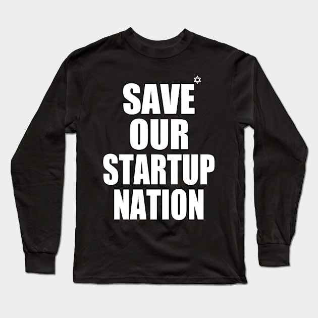 SAVE OUR STARTUP NATION Long Sleeve T-Shirt by Milaino